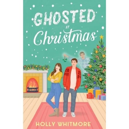 Ghosted At Christmas - Holly Whitmore