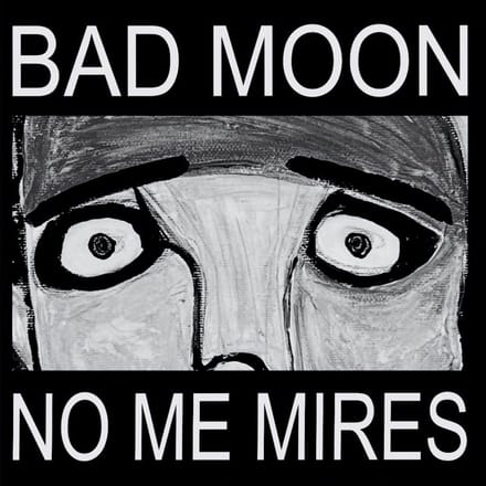 Bad Moon - No Me Mires (LP)