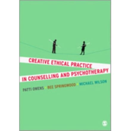 Creative Ethical Practice In Counselling & Psychotherapy - Owens