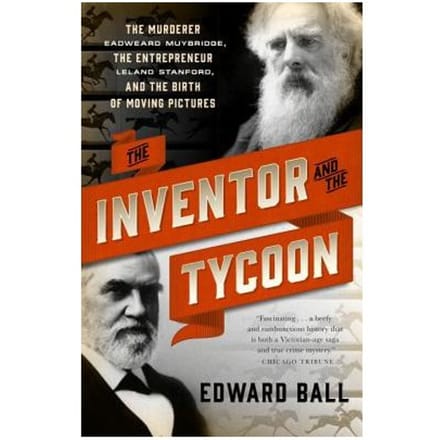 The Inventor And The Tycoon - Ball, Edward