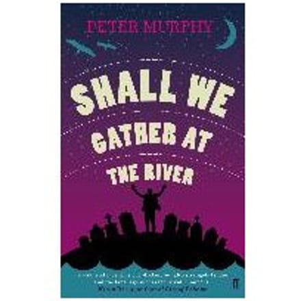 Shall We Gather At The River - Peter Murphy