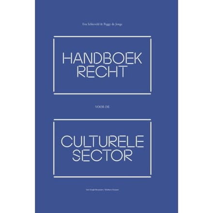 Handboek Recht Voor De Culturele Sector - Eva Schieveld