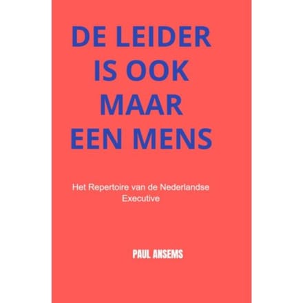 De Leider Is Ook Maar Een Mens - Paul Ansems