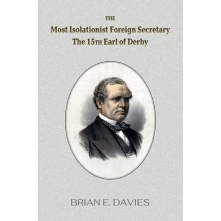 The Most Isolationist Foreign Secretary - Brian E Davies