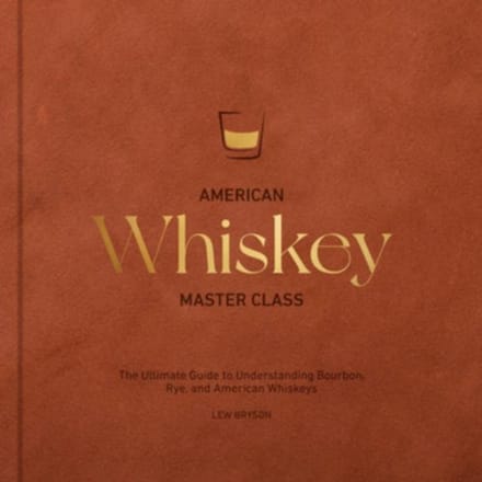 American Whiskey Master Class - Lew Bryson