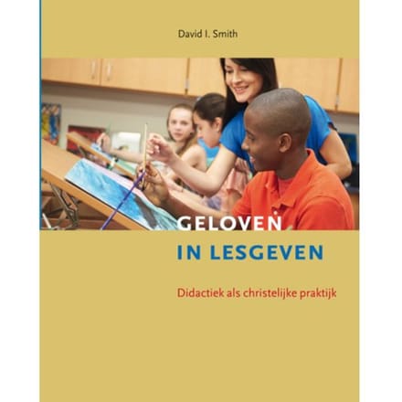 Geloven In Lesgeven - Dixit - David I. Smith