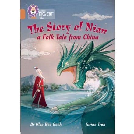 The Story Of Nian: A Folk Tale From China - Dr. Wee Bee Geok