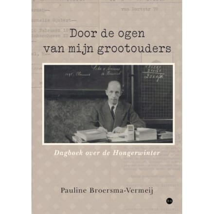 Door De Ogen Van Mijn Grootouders - Pauline Broersma-Vermeij