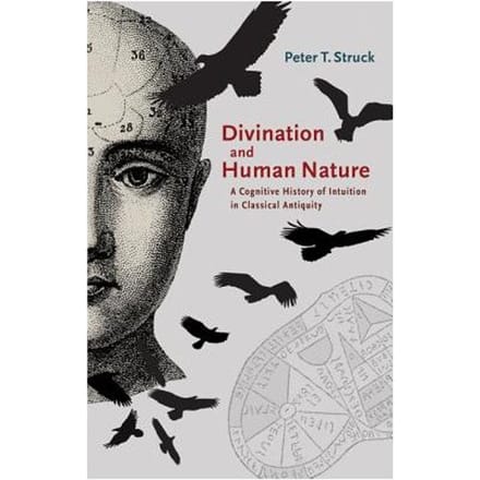 Divination And Human Nature - Peter T. Struck