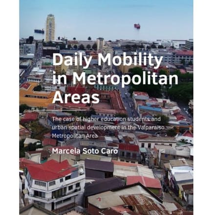Daily Mobility In Metropolitan Areas - A+Be Architecture And The Built Environment - Marcela Soto