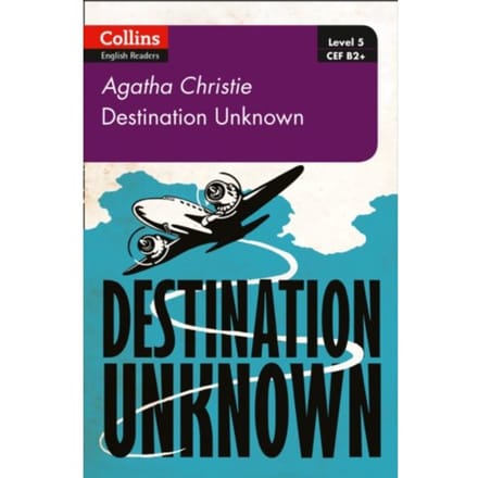 Destination Unknown - Collins Agatha Christie Elt Readers - Agatha Christie