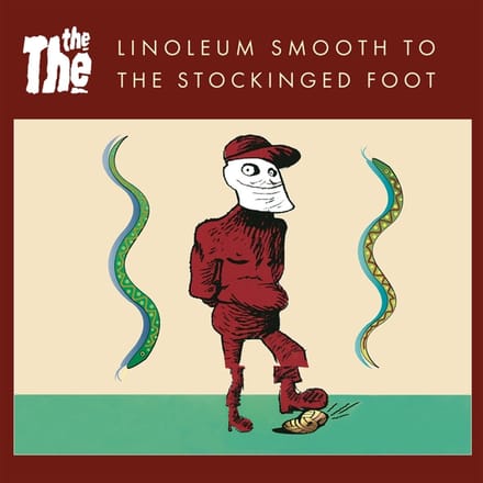 The - Linoleum Smooth To The Stockinged Foot