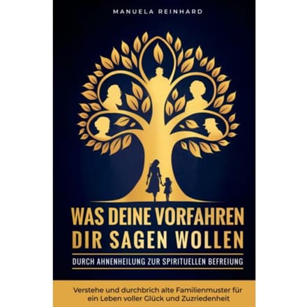 Was Deine Vorfahren Dir Sagen Wollen - Manuela Reinhard