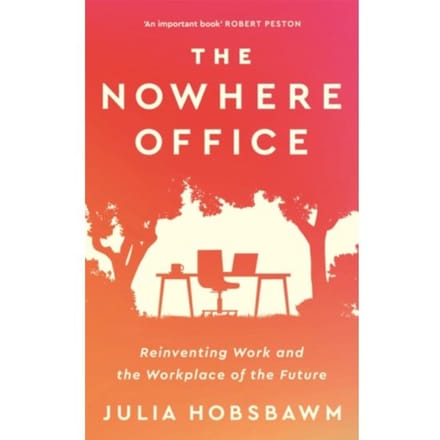 The Nowhere Office - Julia Hobsbawm
