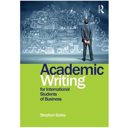 Academic Writing For International Students Of Business - Stephen Bailey