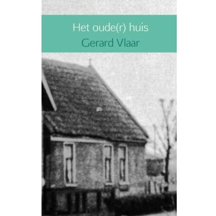 Het Oude(R) Huis - Gerard Vlaar