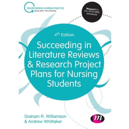 Succeeding In Literature Reviews And Research Project Plans For Nursing Students - Williamson, G.R.
