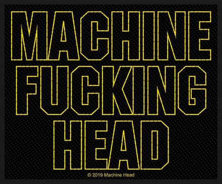 Machine Head - Machine Fucking Head Patch - Zwart