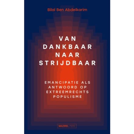 Van Dankbaar Naar Strijdbaar - Bilal Ben Abdelkarim