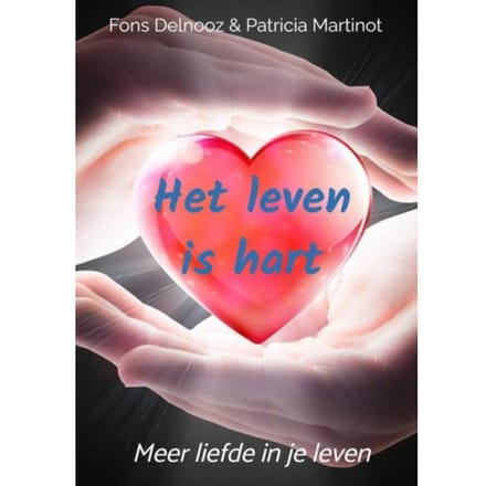 Het Leven Is Hart - Fons Delnooz Patricia Martinot