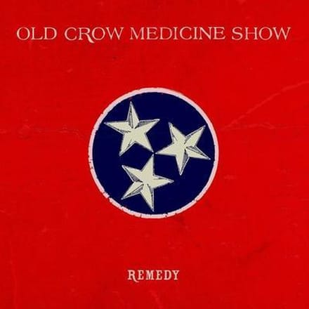 Remedy - Old Crow Medicine Show