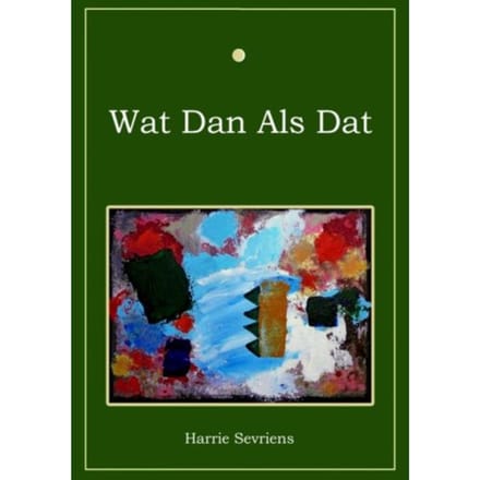 Wat Dan Als Dat - Harrie Sevriens