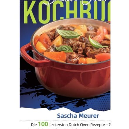 Dutch Oven Kochbuch - Sascha Meurer