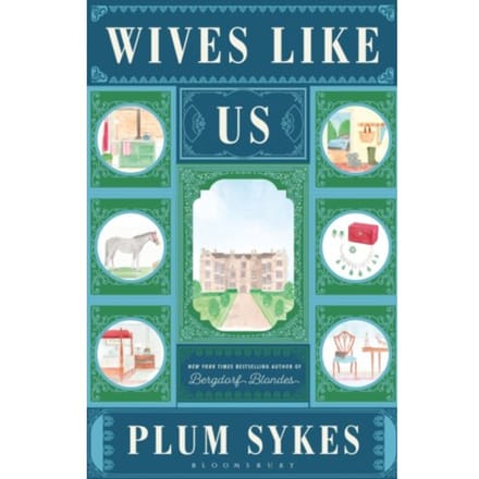 Wives like us - Plum Sykes