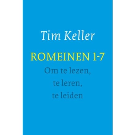 Romeinen 1-7 - Tim Keller