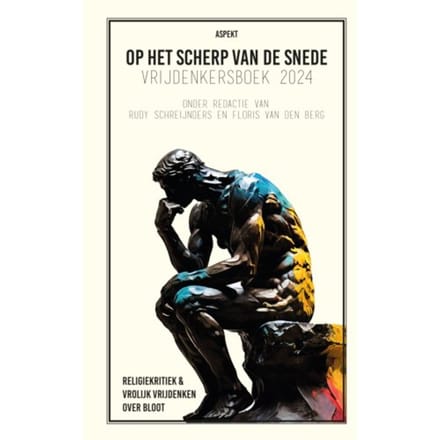 Op Het Scherp Van De Snede: Vrijdenkersboek 2024