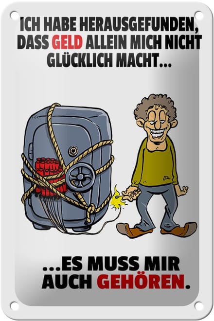 Blechschild Spruch 12x18cm Geld allein macht nicht glücklich