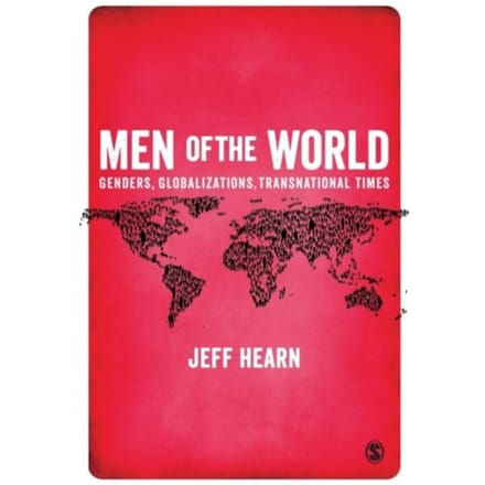 Men Of The World: Genders, Globalizations, Transnational Times - Hearn