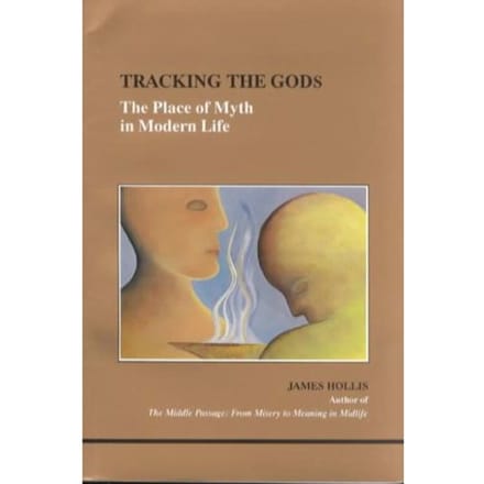 Tracking The Gods - James Hollis