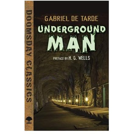 Underground Man - Gabriel De Tarde