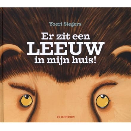 Er Zit Een Leeuw In Mijn Huis - Yoeri Slegers
