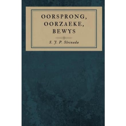 Oorsprong, Oorzaeke, Bewys - S.J.P. Sleinada