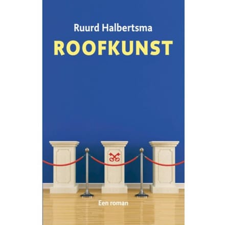 Roofkunst - Ruurd Binnert Halbertsma