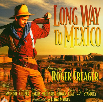 Roger Creager - Long Way To Mexico (CD)