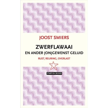Zwerflawaai En Ander Ongewenst Geluid - Joost Smiers