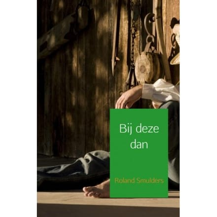 Bij Deze Dan - Roland Smulders
