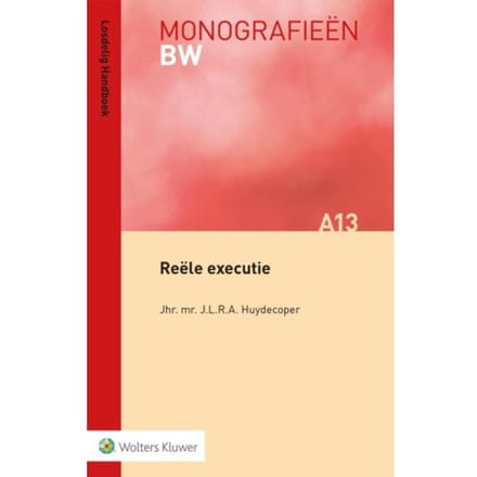 Reële Executie - Monografieen Bw - J.L.R.A. Huydecoper