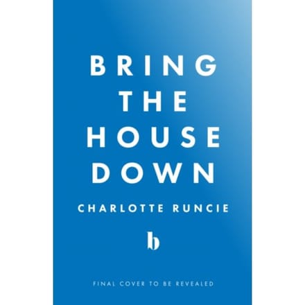 Bring The House Down - Charlotte Runcie
