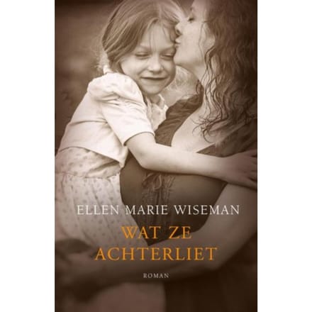 Wat Ze Achterliet - Ellen Marie Wiseman
