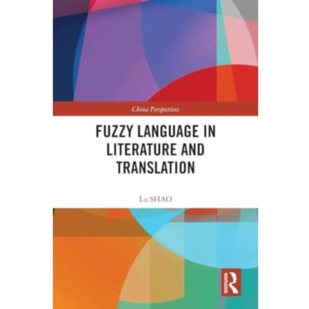 Fuzzy Language In Literature And Translation - China Perspectives - Lu SHAO