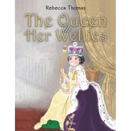 The Queen In Her Wellies - Thomas, Rebecca
