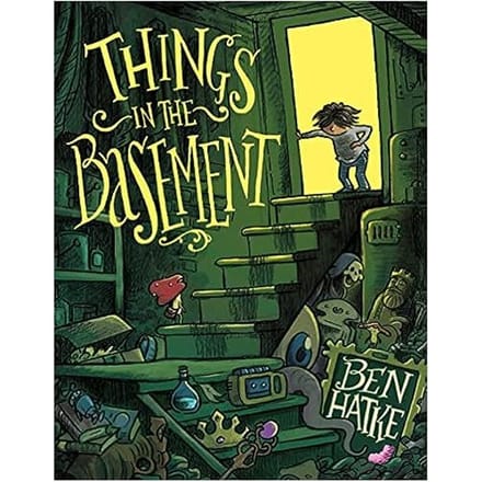 Things In The Basement - Hatke, Ben