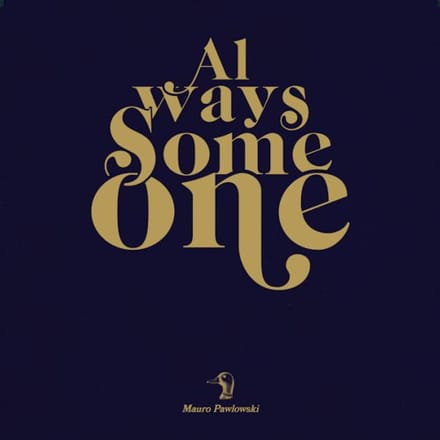 Always Someone / Spotlight - Mauro Pawlowski