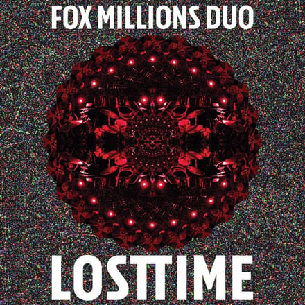 Fox Millions Duo - Lost Time (LP)