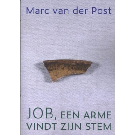 Job, Een Arme Vindt Zijn Stem - Marc van der Post