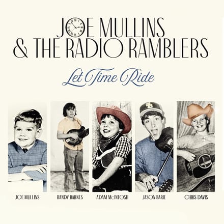 Joe Mullins & The Radio Ramblers - Let Time Ride (CD)